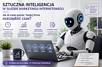 Sztuczna inteligencja w marketingu internetowym – jak AI pomaga firmom oszczędzać czas i skalować wyniki?